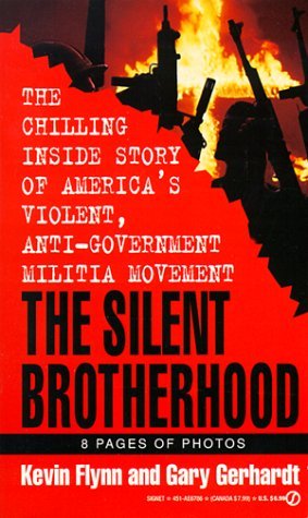 The Silent Brotherhood: The Chilling Inside Story of America's Violent, Anti-Government Militia Movement (Mass Market Paperback)