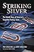 Striking Silver by Tom Caraccioli