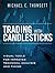 Trading with Candlesticks: Visual Tools for Improved Technical Analysis and Timing