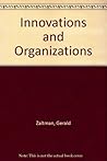Innovations and Organizations Innovations and Organizations