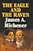 The Eagle and the Raven by James A. Michener