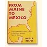 From Maine to Mexico by Louis E. Keefer