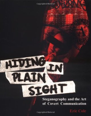 Hiding in Plain Sight: Steganography and the Art of Covert Communication (Paperback)