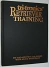 Tri-Tronic's Retriever Training Tri-Tronic's Retriever Training
