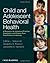 Child and Adolescent Behavioral Health: A Resource for Advanced Practice Psychiatric and Primary Care Practitioners in Nursing