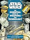Star Wars: The Essential Guide to Weapons and Technology