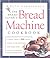 The Bread Lover's Bread Machine Cookbook by Beth Hensperger