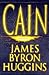 Cain by James Byron Huggins Cain by James Byron Huggins