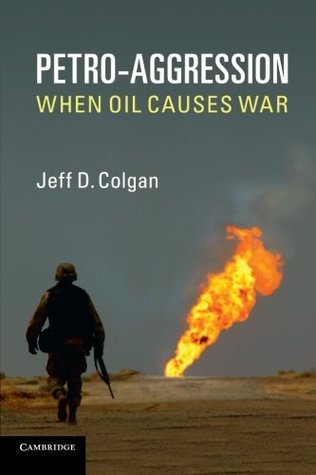 Petro-Aggression: When Oil Causes War (Paperback)