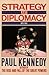 Strategy and Diplomacy 1870-1945 by Paul Kennedy