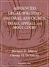 Murray and DeSanctis' Advanced Legal Writing and Oral Advocacy: Trials, Appeals, and Moot Court (Interactive Casebook Series) Murray and DeSanctis' Advanced Legal Writing and Oral Advocacy: Trials, Appeals, and Moot Court (Interactive Casebook Series)