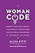 WomanCode: Unlocking Women's Health - A Holistic Approach to Hormone Balance, Fertility, and Wellness Through Nutrition and Lifestyle Changes