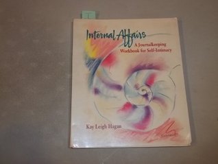 Internal Affairs: A Journal Keeping Workbook for Self-Intimacy (Paperback)