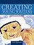 Creating Young Writers: Usi...