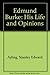 Edmund Burke: His Life and Opinions