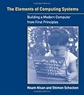 The Elements Of Computing Systems: Building A Modern Computer From First Principles
