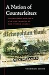 Book cover for A Nation of Counterfeiters: Capitalists, Con Men, and the Making of the United States
