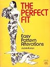 The Perfect Fit: Easy Pattern Alterations (A Spectrum Book: S-426)