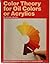 Color Theory for Oil Colors...