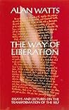 The Way of Liberation: Essays & Lectures on the Transformation of the Self The Way of Liberation: Essays & Lectures on the Transformation of the Self
