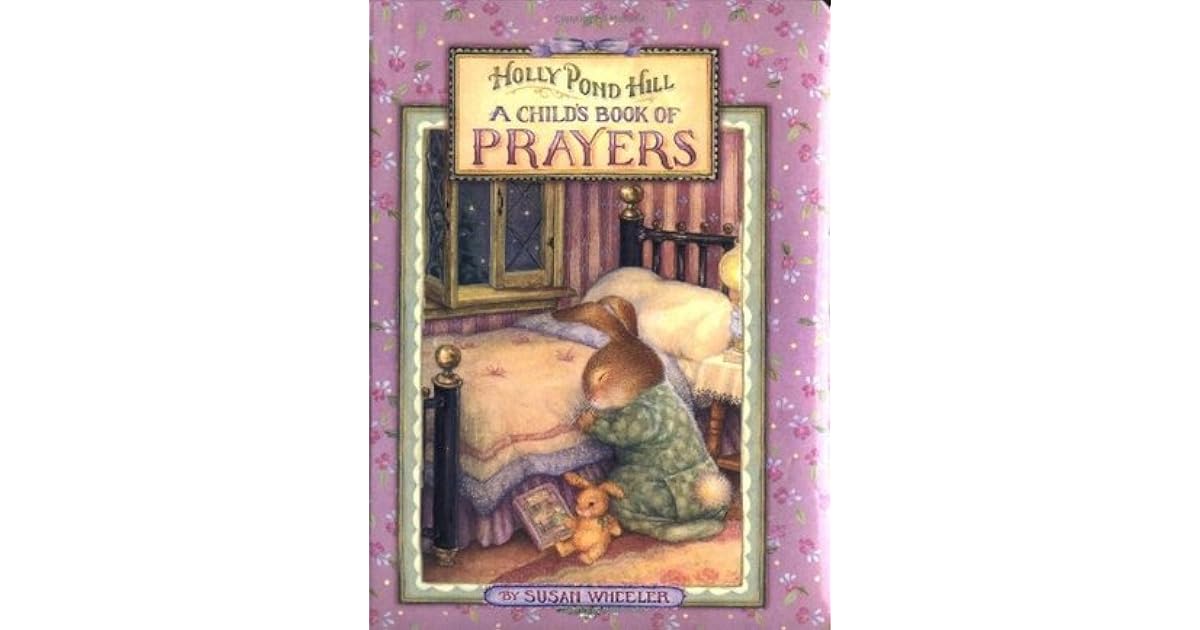 Holly Pond Hill A Child's Book of Prayers by Susan Wheeler