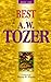 Best of A.W. Tozer, Book 1 by A.W. Tozer