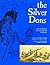 The Silver Dons...and the Pioneers Who Overwhelmed California (History of San Diego Vol. 3 )