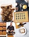 Josey Baker Bread...
