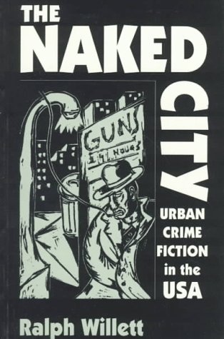 The Naked City: Urban Crime Fiction in the USA (Paperback)
