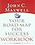 Your Road Map For Success Workbook You can get There From Here