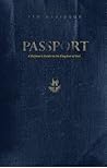 Passport: A Believer's Guide to the Kingdom of God by Tim Davidson (2008-07-17) Passport: A Believer's Guide to the Kingdom of God by Tim Davidson (2008-07-17)