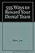 555 Ways to Reward Your Dental Team by Joe Blaes