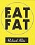 Eat Fat