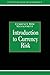 Introduction to Currency Risk (Glenlake Series in Risk Management)