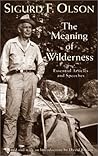 Meaning of Wilderness: Essential Articles and Speeches
