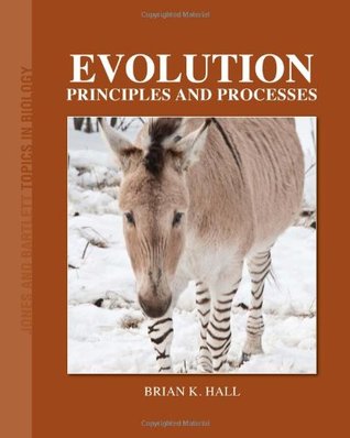 Evolution: Principles and Processes: . (Jones and Bartlett Topics in Biology)