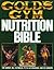 Gold's Gym Nutrition Bible by Peter Grymkowski