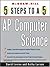5 Steps to a 5 AP Computer Science (Mcgraw-HIll 5 Steps to a 5)