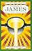 The Epistle of James: Proven Character Through Testing (The Grace New Testament Commentary Series)