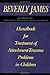 Handbook for Treatment of Attachment - Trauma Problems in Children