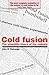 Cold Fusion: The Scientific Fiasco of the Century
