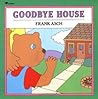 Goodbye House by Frank Asch