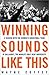 Winning Sounds Like This: A Season with the Women's Basketball Team at Gallaudet, the World's Only Deaf University