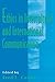Ethics in intercultural and international Communication (Routledge Communication Series)