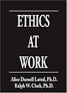 Ethics at Work Ethics at Work