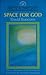Space for God by David Runcorn