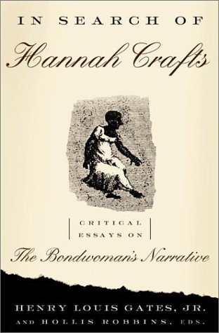 In Search Of Hannah Crafts: Critical Essays On The Bondwoman's Narrative (Hardcover)