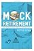 Mock Retirement: How practi...