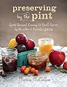 Preserving by the Pint by Marisa McClellan