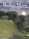 Basket Moon by Mary Lyn Ray
